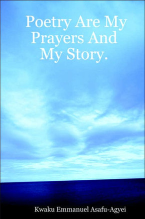 Poetry Are My Prayers and My Story
