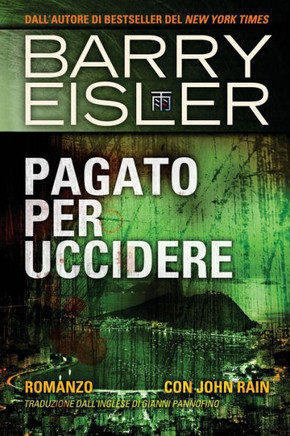 Pagato Per Uccidere: Romanzo Con John Rain, Traduzione DallInglese Di Gianni Pannofino (Assassino John Rain) (Italian Edition)