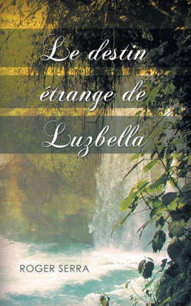 Le Destin Etrange de Luzbella