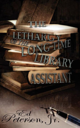 The Lethargy of the Long-Time Library Assistant