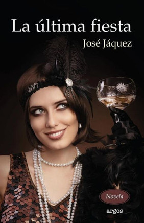 La ultima fiesta (Spanish Edition)