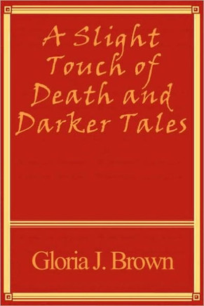 A Slight Touch of Death and Darker Tales