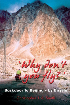 'Why Don't You Fly?' Back Door to Beijing - by Bicycle