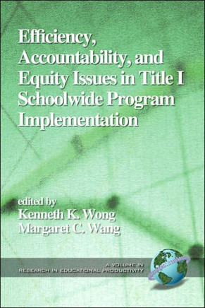 Efficiency, Accountability, and Equity Issues in Title 1 Schoolwide Program Implementation (PB)