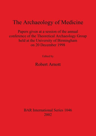 The Archaeology of Medicine