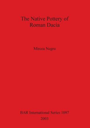 The Native Pottery of Roman Dacia