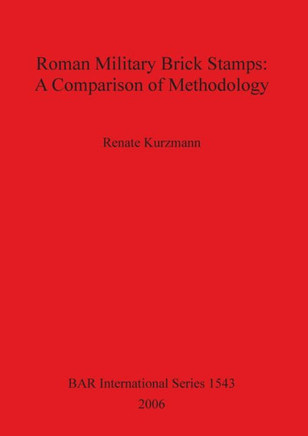 Roman Military Brick Stamps: A Comparison of Methodology