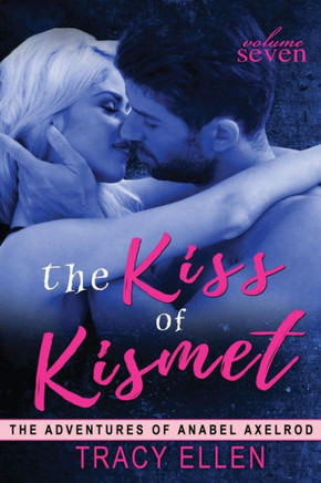 The Kiss Of Kismet (The Adventures Of Anabel Axelrod)