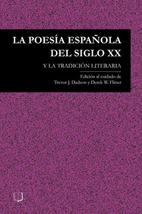 La Poesia Espanola del Siglo XX Y La Tradicion Literaria