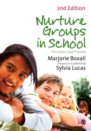 Nurture Groups in Schools: Principles and Practice