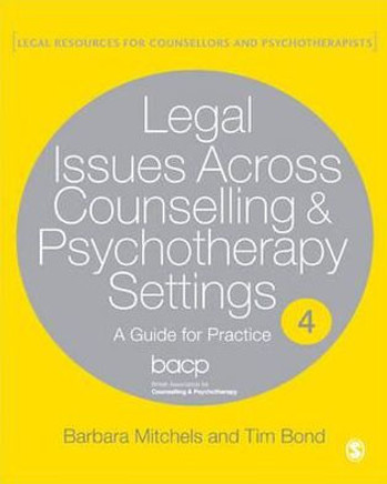 Legal Issues Across Counselling & Psychotherapy Settings: A Guide for Practice