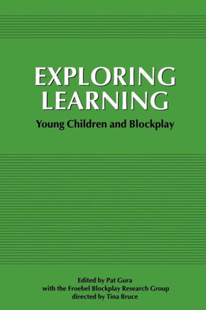 Exploring Learning: Young Children and Blockplay