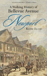 Walking History of Bellevue Avenue, Newport, Rhode Island