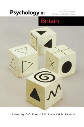 Psychology in Britain: Historical Essays and Personal Reflections