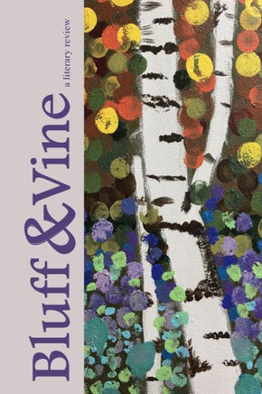 Bluff & Vine: Issue One: Fall 2017 (Bluff & Vine: A Literary Review)