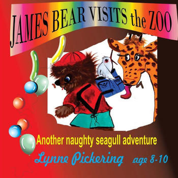 James Bear visits the Zoo: Another Naughty Seagull adventure