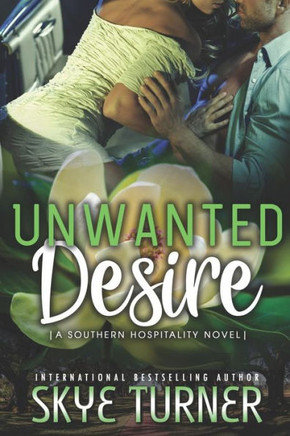 Unwanted Desire: A Southern Hospitality Novel