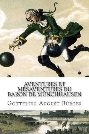 Aventures et M?saventures du Baron de M?nchhausen