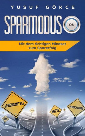 Sparmodus On : Mit Dem Richtigen Mindset Zum Sparerfolg