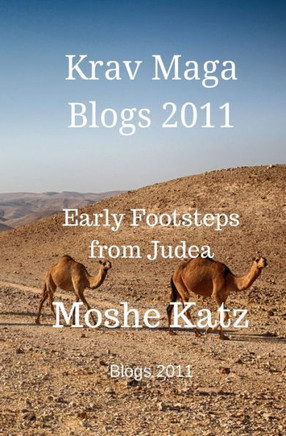 The Krav Maga Blogs 2011 : Early Footsteps From Judea