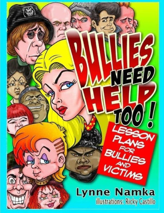 Bullies Need Help Too!: Lesson Plans for Helping Bullies and their Victims