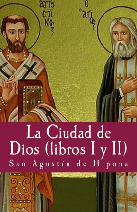 La Ciudad De Dios I Y Ii (Philosophiae Memoria) (Volume 2) (Spanish Edition)