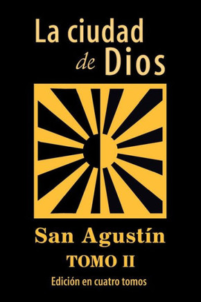 La Ciudad De Dios (Tomo 2) (Spanish Edition)