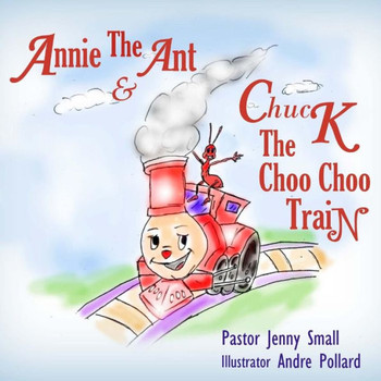 Annie The Ant and Chuck The Choo Choo Train