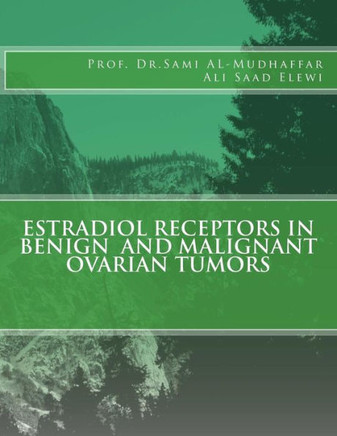 Estradiol Receptors in Benign and Malignant Ovarian Tumors