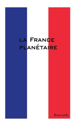 La France PlanEtaire (French Edition)