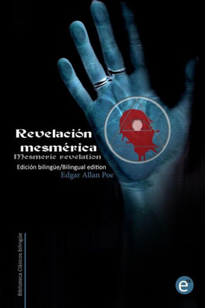 Revelaci?n mesm?rica/Mesmeric revelation: Edici?n biling?e/Bilingual edition