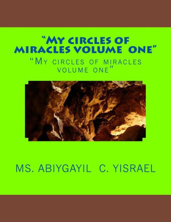 ""My circles of miracles volume 1"": ""My circles of miracles volume 1""