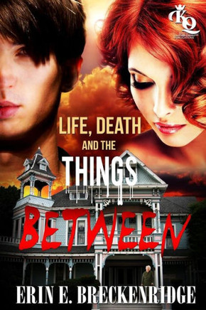 Life, Death and the Things Between