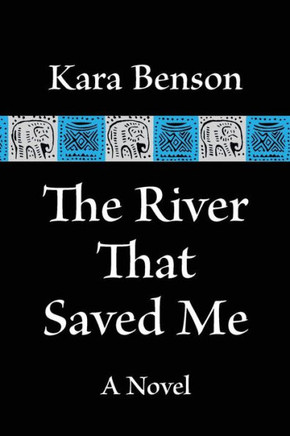 The River That Saved Me: The River That Saved Me