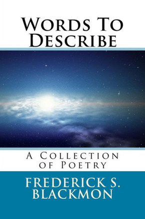 Words To Describe: A Collection of Poetry