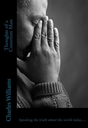 Thoughts of a Common Man: Speaking the truth about the world today