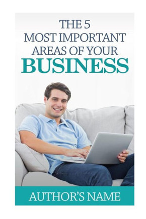 The 5 Most Important Areas of your Business
