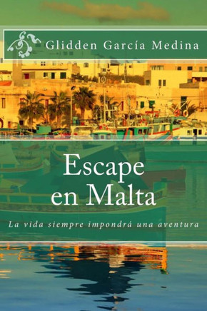 Escape en Malta: La vida siempre impondr? una aventura