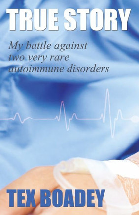 True Story: My battle against two very rare autoimmune disorders
