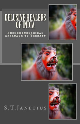 Delusive Healers of India: Phenomenological Approach to Therapy