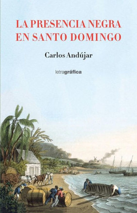 La Presencia Negra En Santo Domingo (Spanish Edition)