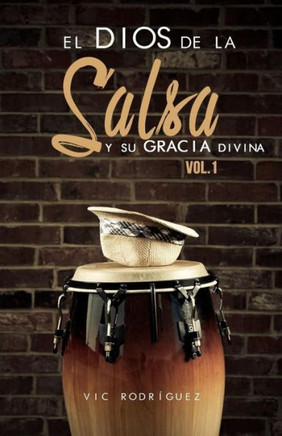 El Dios De La Salsa Y Su Gracia Divina (Spanish Edition)