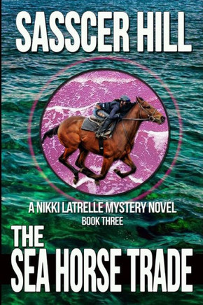 The Sea Horse Trade: A Nikki Latrelle Mystery