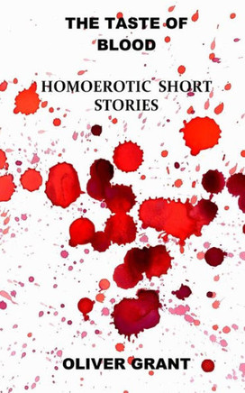 The Taste Of Blood: Homoerotic Short Stories