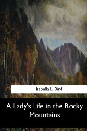 A Lady'S Life In The Rocky Mountains