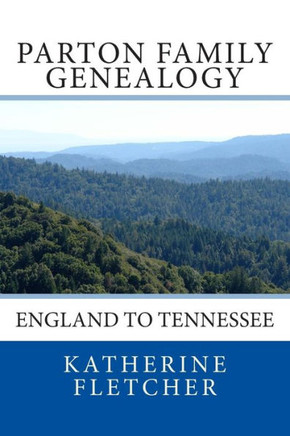 Parton Family Genealogy: England to Tennessee: England to Tennessee