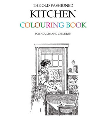 The Old Fashioned Kitchen Colouring Book