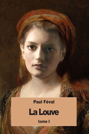 La Louve: Tome I (French Edition)