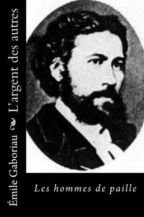 LArgent Des Autres: Les Hommes De Paille (French Edition)