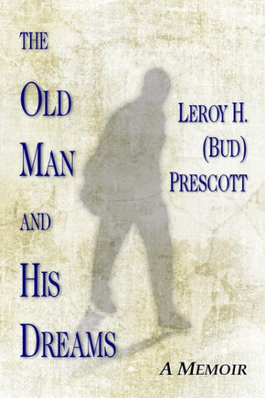 The Old Man and His Dreams: A Memoir